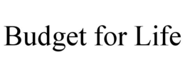 BUDGET FOR LIFE trademark