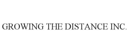 GROWING THE DISTANCE INC. trademark