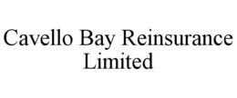 CAVELLO BAY REINSURANCE LIMITED trademark