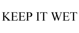 KEEP IT WET trademark