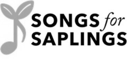 SONGS FOR SAPLINGS trademark