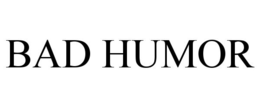 BAD HUMOR trademark