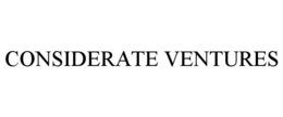 CONSIDERATE VENTURES trademark