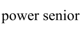 POWER SENIOR trademark