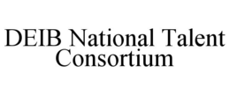 DEIB NATIONAL TALENT CONSORTIUM trademark