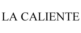 LA CALIENTE trademark