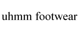 UHMM FOOTWEAR trademark
