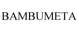 BAMBUMETA trademark
