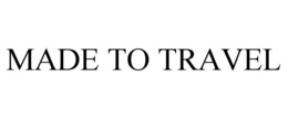 MADE TO TRAVEL trademark