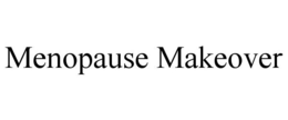 MENOPAUSE MAKEOVER trademark