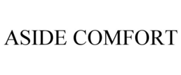 ASIDE COMFORT trademark