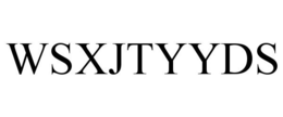 WSXJTYYDS trademark