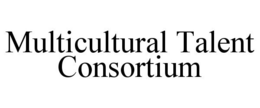 MULTICULTURAL TALENT CONSORTIUM trademark