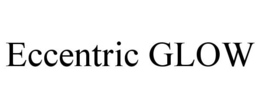 ECCENTRIC GLOW trademark