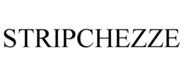 STRIPCHEZZE trademark