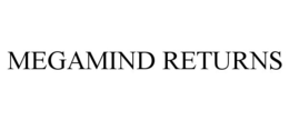 MEGAMIND RETURNS trademark
