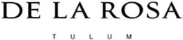 DE LA ROSA TULUM trademark