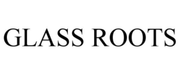 GLASS ROOTS trademark