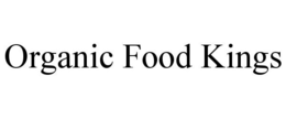 ORGANIC FOOD KINGS trademark
