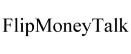 FLIPMONEYTALK trademark