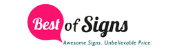 BEST OF SIGNS AWESOME SIGNS. UNBELIEVABLE PRICE. trademark