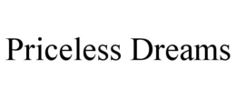 PRICELESS DREAMS trademark