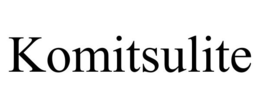 KOMITSULITE trademark