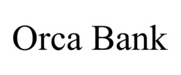 ORCA BANK trademark
