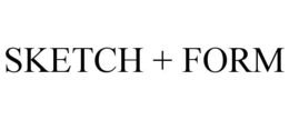 SKETCH + FORM trademark