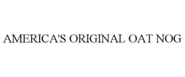 AMERICA'S ORIGINAL OAT NOG trademark