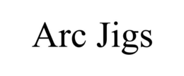ARC JIGS trademark