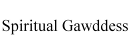 SPIRITUAL GAWDDESS trademark