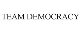 TEAM DEMOCRACY trademark