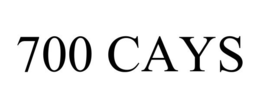 700 CAYS trademark