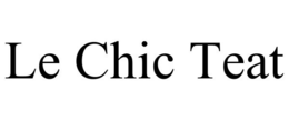 LE CHIC TEAT trademark