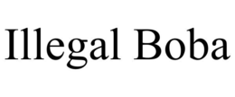 ILLEGAL BOBA trademark