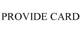 PROVIDE CARD trademark