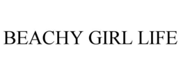 BEACHY GIRL LIFE trademark