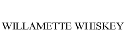 WILLAMETTE WHISKEY trademark