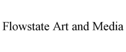 FLOWSTATE ART AND MEDIA trademark