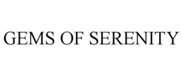 GEMS OF SERENITY trademark