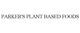 PARKER'S PLANT BASED FOODS trademark