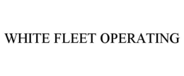 WHITE FLEET OPERATING trademark