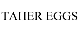 TAHER EGGS trademark