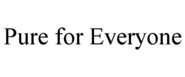 PURE FOR EVERYONE trademark