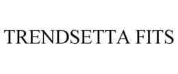 TRENDSETTA FITS trademark