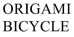 ORIGAMI BICYCLE trademark