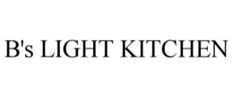 B'S LIGHT KITCHEN trademark