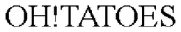 OH!TATOES trademark