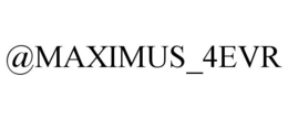 @MAXIMUS_4EVR trademark